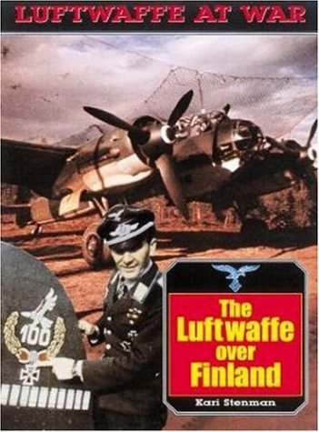 The Luftwaffe Over Finland Kari Stenman Kalevi Keskinen