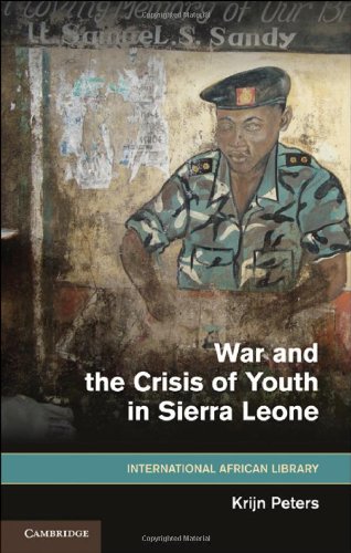 War And The Crisis Of Youth In Sierra Leone The International African Library 1st Edition Krijn Peters