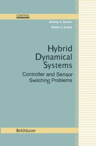 Hybrid Dynamical Systems Controller And Sensor Switching Problems 1st Edition Andrey V Savkin