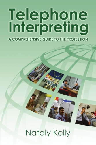 Telephone Interpreting A Comprehensive Guide To The Profession Nataly Kelly