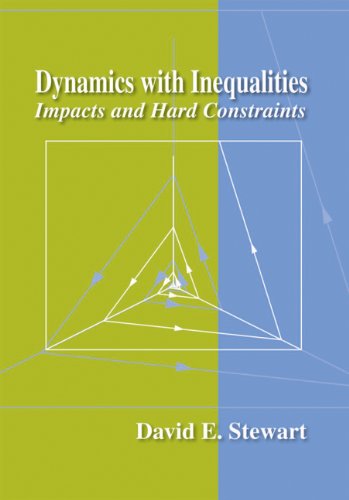 A Dynamics With Inequalities Impacts And Hard Constraints Titles In Applied Mathematics David E Stewart