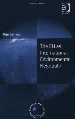 The Eu As International Environmental Negotiator Global Environmental Governance Tom Delreux