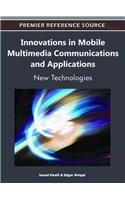 Innovations In Mobile Multimedia Communications And Applications New Technologies 1st Edition Ismail Khalil