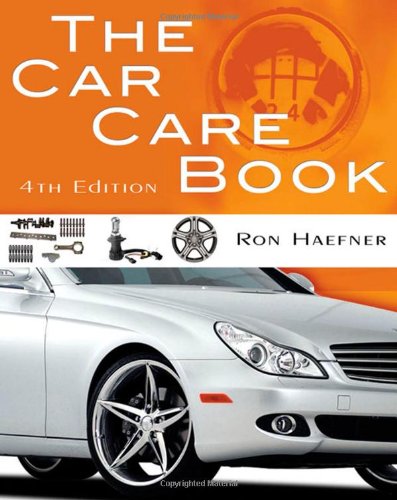 The Car Care Book 4th Edition Ronald G Haefner