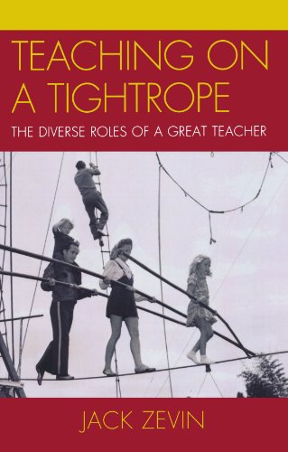 Teaching On A Tightrope The Diverse Roles Of A Great Teacher Jack Zevin