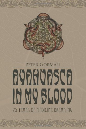 Ayahuasca In My Blood 1st Peter Gorman