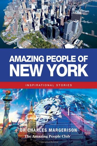 Amazing People Of New York Inspirational Stories Charles Margerison