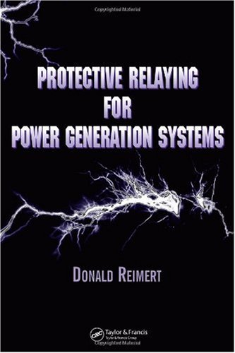 Protective Relaying For Power Generation Systems 1st Edition Donald Reimert