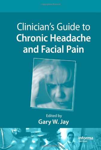 Clinicians Guide To Chronic Headache And Facial Pain 1st Edition Gary W Jay