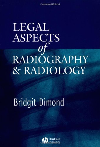 Legal Aspects Of Radiography And Radiology 1st Edition Bridgit Dimond