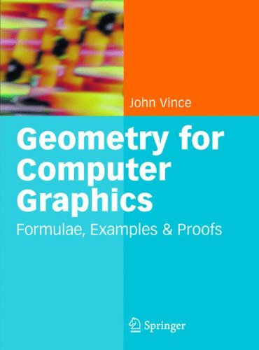 Geometry For Computer Graphics Formulae Examples And Proofs 1st John A Vince