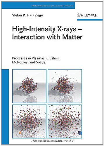 Highintensity Xrays Interaction With Matter Processes In Plasmas Clusters Molecules And Solids 1st Edition Stefan P Hauriege
