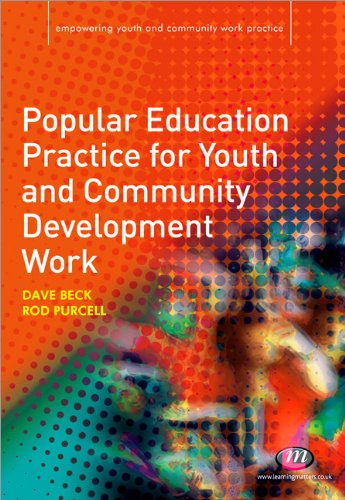 Popular Education Practice For Youth And Community Development Work Empowering Youth And Community Work Practice Dave Beck