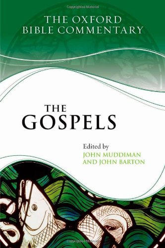 The Gospels Oxford Bible Commentary John Muddiman John Barton