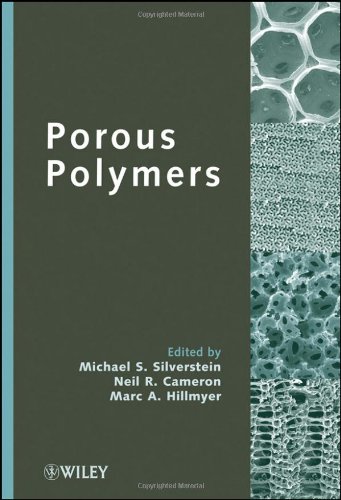 Porous Polymers 1st Edition Michael S Silverstein Neil R Cameron
