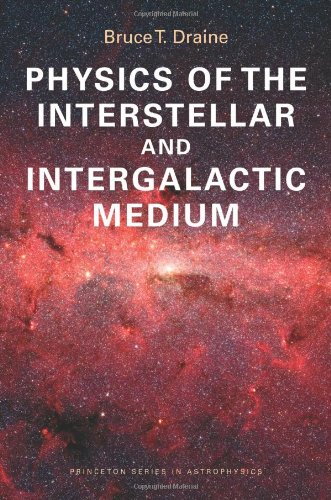Physics Of The Interstellar And Intergalactic Medium Princeton Series In Astrophysics Bruce T Draine