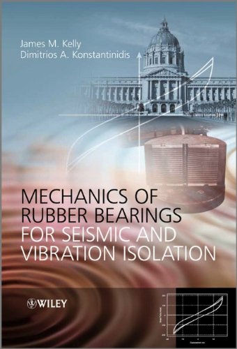 Mechanics Of Rubber Bearings For Seismic And Vibration Isolation 1st Edition James M Kelly