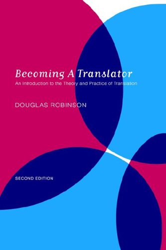 Becoming A Translator An Introduction To The Theory And Practice Of Translation 2nd Edition Douglas Robinson