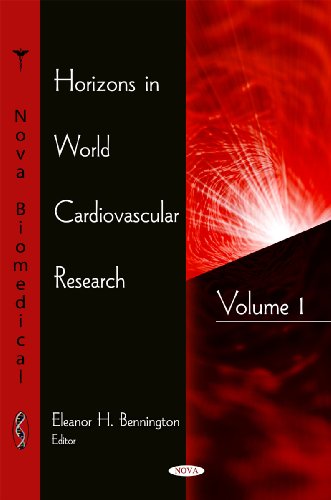 Horizons In World Cardiovascular Research Volume 1 Eleanor H Bennington Editor