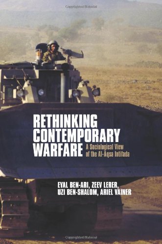 Rethinking Contemporary Warfare A Sociological View Of The Alaqsa Intifada Eyal Benari