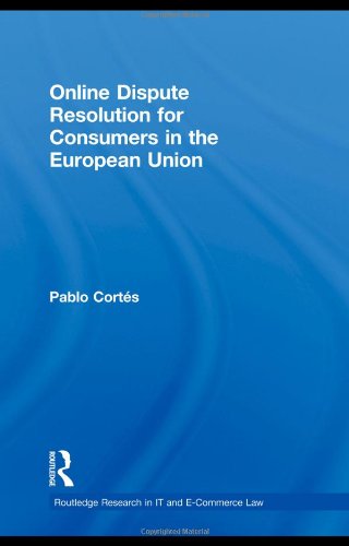 Online Dispute Resolution For Consumers In The European Union 1st Edition Pablo Corts