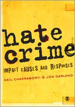 Hate Crime Impact Causes And Responses Neil Chakraborti Jon Garland