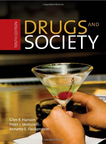 Drugs And Society Tenth Edition 10th Edition Glen R Hanson