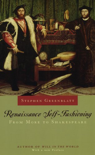 Renaissance Selffashioning From More To Shakespeare Stephen Greenblatt