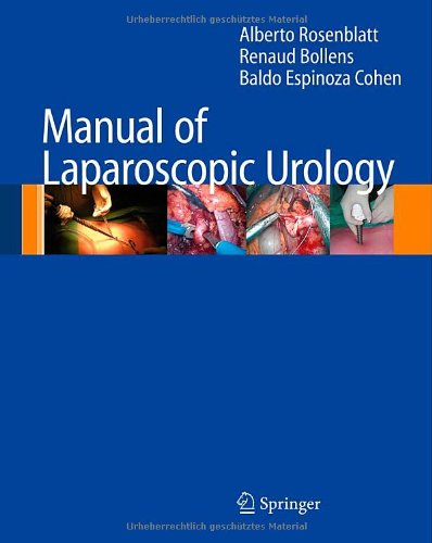 Manual Of Laparoscopic Urology 1st Edition Alberto Rosenblatt