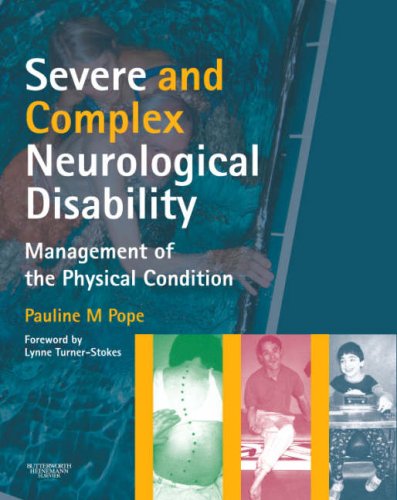 Severe And Complex Neurological Disability Management Of The Physical Condition Pauline M Pope Fcsp Ba Msc Srp