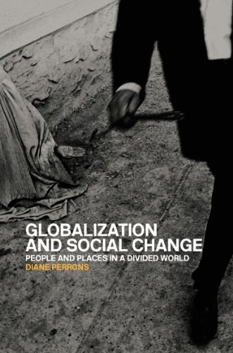 Globalization And Social Change People And Places In A Divided World 1st Edition Diane Perrons