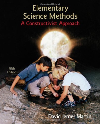 Elementary Science Methods A Constructivist Approach Fifth Edition 5th Edition David Jerner Martin