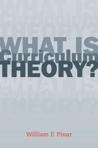 What Is Curriculum Theory 1st Edition William F Pinar