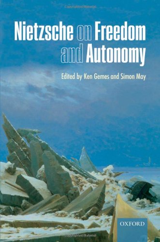 Nietzsche On Freedom And Autonomy Ken Gemes Simon May