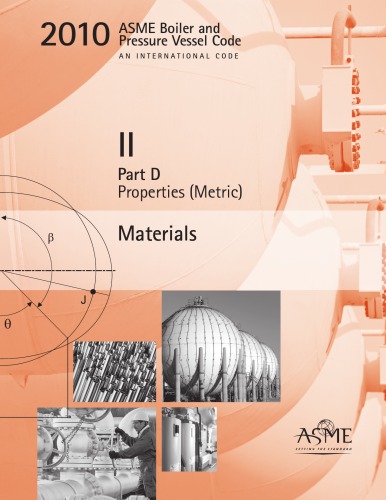 2010 Asme Boiler And Pressure Vessel Code Section Ii Part D Materilas Properties Metric 1st Edition Asme