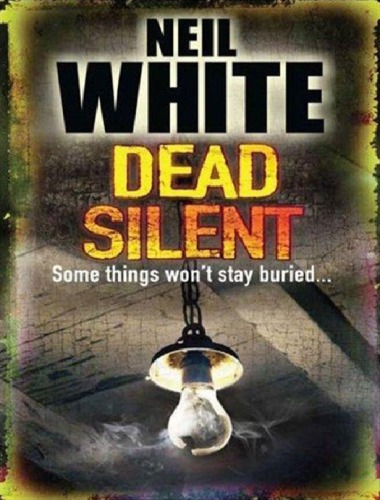 Dead Silent Neil White
