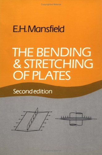 The Bending And Stretching Of Plates 2nd Edition 2nd Edition E H Mansfield