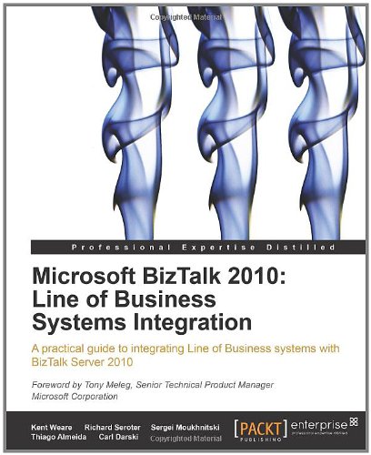 Microsoft Biztalk 2010 Line Of Business Systems Integration Kent Weare