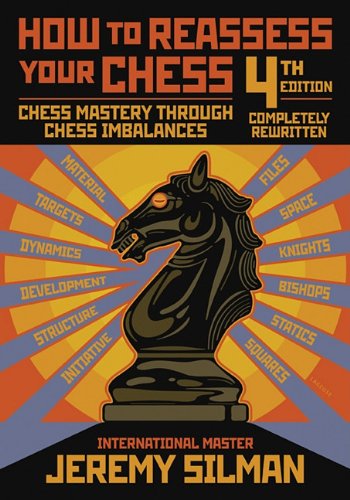 How To Reassess Your Chess 4th Edition Jeremy Silman