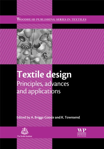 Textile Design Principles Advances And Applications Woodhead Publishing Series In Textiles A Briggsgoode