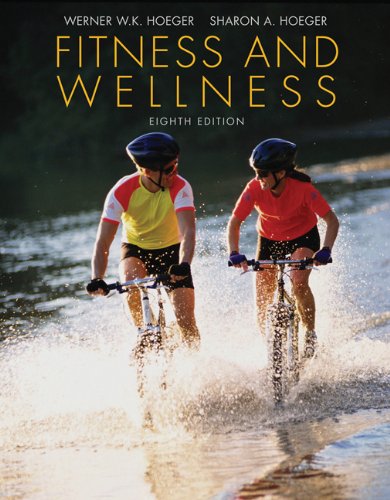 Fitness And Wellness Eighth Edition 8th Edition Wener Wkwerner Wk Hoeger Hoeger