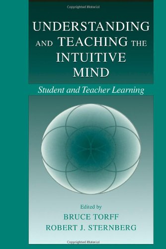 Understanding And Teaching The Intuitive Mind Student And Teacher Learning 1st Edition Bruce Torff