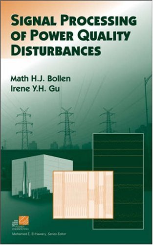 Signal Processing Of Power Quality Disturbances Ieee Press Series On Power Engineering 1st Edition Math H Bollen