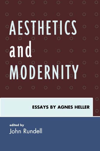 Aesthetics And Modernity Essays By Agnes Heller John Rundell Editor