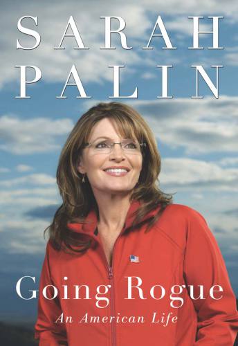 Going Rogue An American Life Sarah Palin