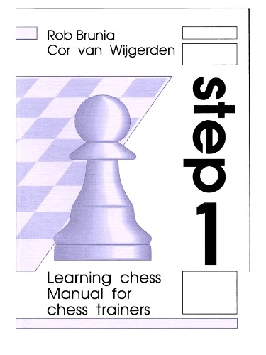 Manual For Chess Trainers Step 1 The Stepbystep Method Rob Brunia