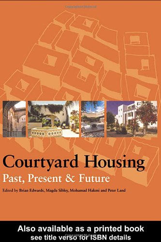 Courtyard Housing Past Present And Future 1st Edition Brian Edwards