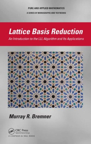 Lattice Basis Reduction An Introduction To The Lll Algorithm And Its Applications Chapman Hall Pure And Applied Mathematics 1st Edition Murray R Bremner