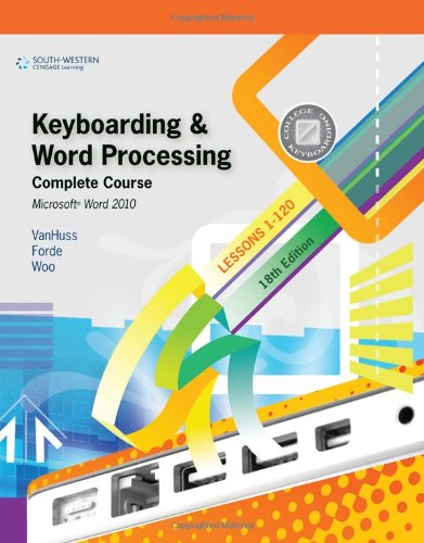 Keyboarding And Word Processing Complete Course Lessons 1120 Microsoft Word 2010 College Keyboarding 18e 18th Edition Susie H Vanhuss