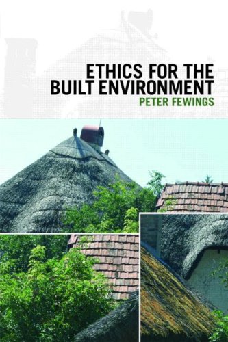 Ethics For The Built Environment 1st Edition Peter Fewings